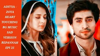 Aditya  Zoya  Heart Touching BG Music  Sad Version  Bepannah  Epi 25  Colour Tv [upl. by Senecal]