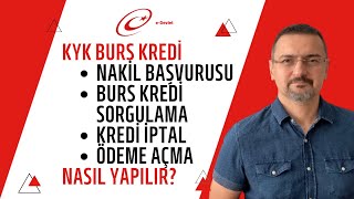 KYK BURS KREDİ NAKİL BAŞVURUSU SORGULAMA KREDİ İPTAL NASIL YAPILIR [upl. by Aimar]