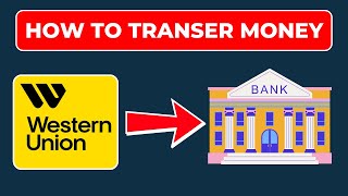 How To Transfer Money From Western Union To Bank Account Full Guide 2024 [upl. by Rahman]