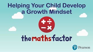 Helping your child develop a growth mindset – The Maths Factor [upl. by Aifas204]