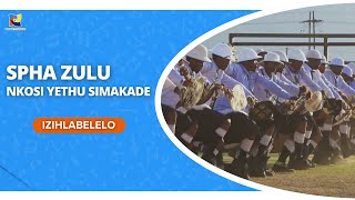 NKOSI YETHU SIMAKADE  SPHA ZULU IZIHLABELELO  SHEMBE AMANAZARETHA [upl. by Akimed291]