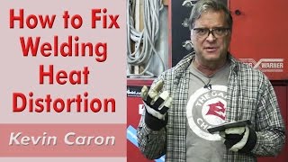 How to Fix Welding Heat Distortion  Kevin Caron [upl. by Luttrell]