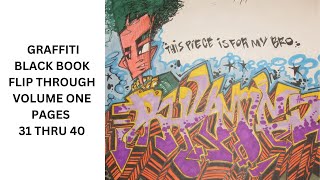 GRAFFITI BLACK BOOK FLIP THROUGH VOLUME ONE PAGES 31 THRU 40 [upl. by Daven]