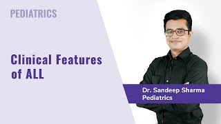 Clinical Features of ALL  Dr Sandeep Sharma  Pediatrics  NEET SS  SS Dream Pack [upl. by Nanerb]