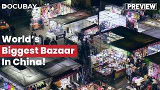 Explore The Worlds Largest Wholesale Market In Yiwu  WATCH Yiwu The Worlds Greatest Bazaar [upl. by Nahtnanhoj]