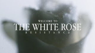 Welcome to The White Rose Resistance [upl. by Naoj]