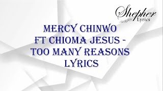 Mercy Chinwo  Too Many Reasons ft Chioma Jesus Official Video Lyrics [upl. by Nnylyrehc935]