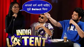 Apko sharam aani chahiye mujhe select Kiya  INDIAS GOT LATENT  Bonus EP 4 ft Samay Raina [upl. by Hpesojnhoj597]