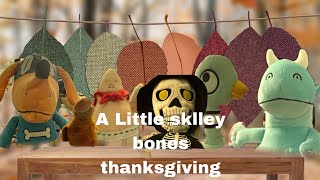 Little skelly bones thanksgiving [upl. by Judsen860]