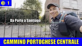 1  Riparto da Porto  Cammino Portoghese Centrale [upl. by Ahsenat]