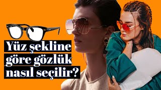 Yüz Şekline Göre Gözlük Nasıl Seçilir [upl. by Hieronymus]