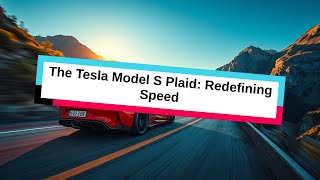 The Tesla Model S Plaid Redefining Speed [upl. by Llen769]