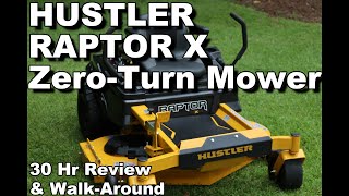 Hustler Raptor X Zero Turn Mower  30 Hour Review and WalkAround [upl. by Claiborne]