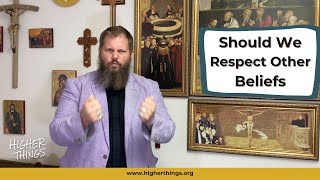 Should We Respect Other Religious Beliefs [upl. by Hephzipa]