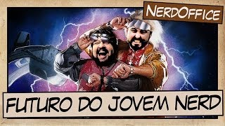 O FUTURO DO JOVEM NERD [upl. by Knowles]