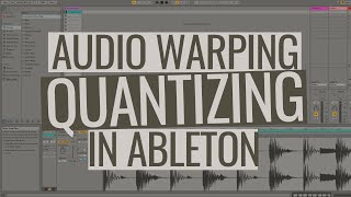 Audio Warping Quantizing Audio in Ableton [upl. by Yelwah]