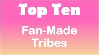 We Roast The Top Ten Best Fan Made Tribes [upl. by Polky137]