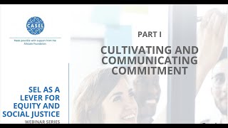 Part 1 of 5 SEL as a Lever for Equity Cultivating amp Communicating Commitment [upl. by Garnett]