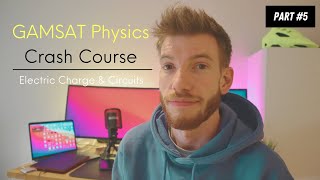 GAMSAT Physics Crash Course 5  Electric Charge amp Circuits  Section 3 for NSBs [upl. by Wilt311]