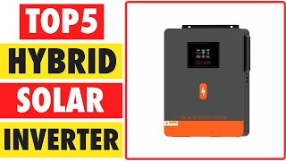 Top 5 Best Hybrid Solar Inverter In 2024  New Best Solar Inverters [upl. by Assirehc]