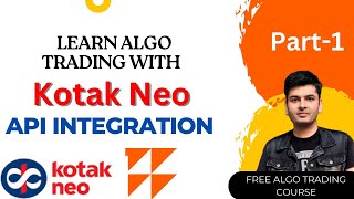 Learn Algo Trading Free with Kotak Neo API  Api Integration Part 1 [upl. by Airdnat]