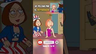 🔴 LOIS Y MEG PELEAN POR EL REPARADOR padredefamilia familyguy loisgriffin [upl. by Eenor]