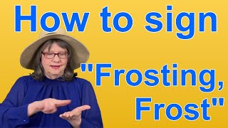 How To Sign FROSTING FROST — ASL Word Of The Day — Word 198 [upl. by Enicnarf]