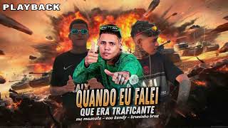 QUANDO EU FALEI QUE ERA TRAFICANTE  EOO KENDY MC MASCOTE E BRUNINHO BRAZ  PLAYBACK OFICIAL [upl. by Noreht247]