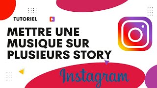 Comment mettre une musique sur plusieurs story Instagram [upl. by Will924]