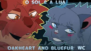 O SOL E A LUA OAKHEART X BLUEFUR WARRIORS CATS [upl. by Alban]