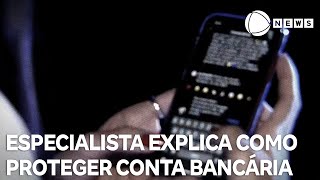 Especialista explica como proteger dados de contas bancárias [upl. by Ennayhc]