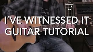 Passion  Ive Witnessed It Guitar Tutorial [upl. by Kingsbury]