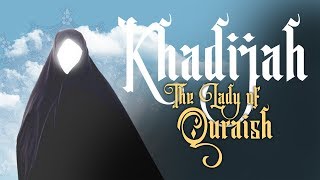 Khadijah The Lady of Quraish  Full Documentary [upl. by Surtemed]