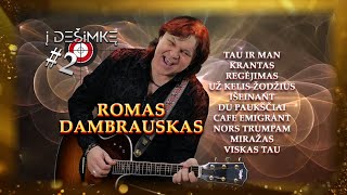 ROMAS DAMBRAUSKAS  10 geriausių dainų rinkinys  quotĮ DEŠIMKĘ quot2quot [upl. by Attaynik]