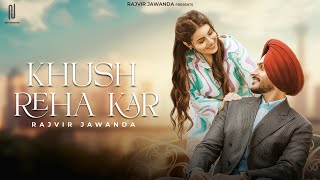 Khush Reha Kar Official Video Rajvir Jawanda  Babbu Brar  G Guri  New Punjabi Song 2024 [upl. by Arvo]