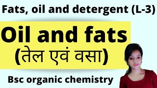 L3 fats oil and detergent oil and fat in hindi bsc 3rd year organic chemistry knowledgeadda [upl. by Arakihc]