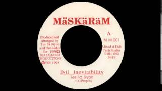 Tes Fa Siyon  Evil Inevitability Maskaram 7quot [upl. by Wylde652]