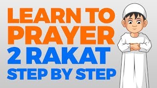 How to pray 2 Rakat units  Step by Step Guide  From Time to Pray with Zaky [upl. by Lane]