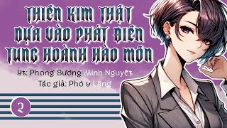 2 Hài Hước  Giới giải trí THIÊN KIM THẬT DỰA VÀO PHÁT ĐIÊN TUNG HOÀNH HÀO MÔN [upl. by Ardni759]