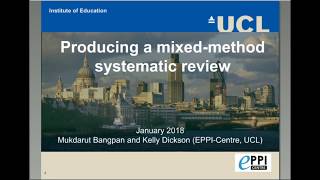 Webcast 54 EPPI Centre Producing a Mixed Methods Systematic Review [upl. by Ezara295]