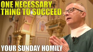 One Necessary Thing To Succeed  Your Sunday Homily [upl. by Montford]