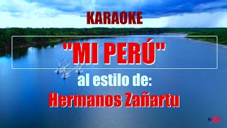 KARAOKE MI PERÚ  HERMANOS ZAÑARTU Mejor versión [upl. by Osbourne60]