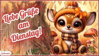 Ein motivierender Dienstagsgruß für Dich 🍁🦌🍁 Grußvideo kostenlos zum Teilen für WhatsApp amp Co 💌 [upl. by Erdua982]