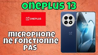 Comment réparer le microphone Android ne fonctionne pas Oneplus 13 [upl. by Yonit568]