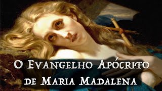 O EVANGELHO APÓCRIFO DE MARIA MADALENA  Completo na Íntegra [upl. by Eened]