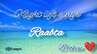 Raabta Lofi Arijit Singhlofisong [upl. by Delcina]