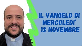 Il VANGELO di mercoledì 13 novembre [upl. by Castera234]