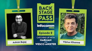 Catching up with Harman and Wesco Anixter Before the Show  Backstage Pass InfoComm India [upl. by Kotz619]