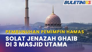 PEMBUNUHAN PEMIMPIN HAMAS  JAKIM Adakan Solat Jenazah Ghaib Ismail Haniyeh Malam Ini [upl. by Culhert453]