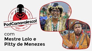 PODCARNAVALESCO RECEBE MESTRE LOLO E PITTY DE MENEZES [upl. by Nyleak970]